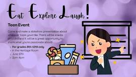 Teen E.E.L. (Eat, Explore, Laugh!)