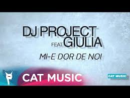 Dj Project Feat Giulia Mi E Dor De Noi Official Single Youtube Music Channel Music Online Dj