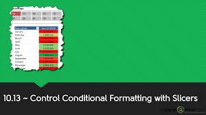 10 13 Control Conditional Formatting With Excel Pivot Table Slicers Excel Tutorials Pivot Table Pivot Table Excel