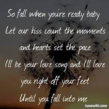 Fall Into Me I Ll Catch You Baby Let S Show The World What True Love Looks Like Brantley Gilbert Lyrics Country Love Songs Love Yourself Song