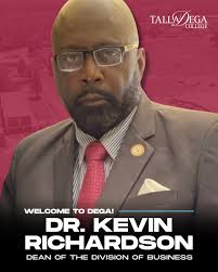 Talladega College Appoints Dr. Kevin Richardson as Dean of Business  Talladega College is proud to announce the appointment of Dr. Kevin  Richardson as Dean of the Division of Business. A dynamic scholar