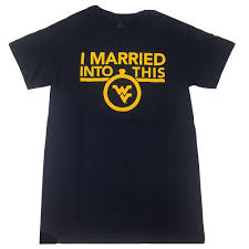 If your spouse and you were not married in west virginia, then you can file for divorce. West Virginia I Married Into This T Shirt Alumni Hall