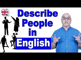 How To Describe People In English Video Ooe