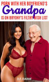 Porn With Her Boyfriend's Grandpa Is On Bryony's Filthy Wish List eBook by  D.F. Darke - EPUB Book | Rakuten Kobo Canada