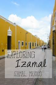 Exploring The Yellow Painted Town Of Izamal A Travel Guide Izamal Merida Mexico Yucatan Mexico