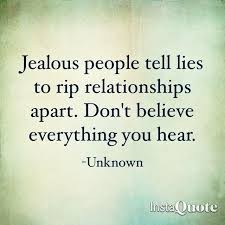 Don T Believe Everything You Hear People S Envy And Jealousy Can Jealousy Quotes Couple Quotes Quotes
