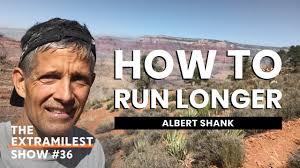 How to Run Longer, with Albert Shank