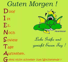 Pin Von Ans Van Auf Guten Morgen Dienstag Guten Morgen Lustig Dienstag Schonen Dienstag