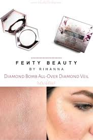 Fenty Beauty By Rihanna Diamond Bomb All Over Diamond Veil Fenty Beauty How Many Carats Diamond Bomb Veil Highlighter Review Fenty Beauty Beauty Rihanna Diamonds