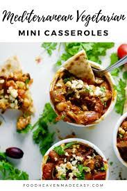 Mediterranean Mini Casseroles Food Heaven Made Easy Recipe Food Heaven Made Easy Casserole Recipes Mini Casseroles
