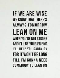 Lean On Me Inspirational Quote Art Print By Ladybirdink Lyrics To Live By Inspirational Quotes Words