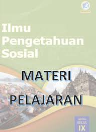 Oleh karena itu para guru pelaksana kurikulum 2013 sudah bisa menggunakan buku k13 yang tersebut serta secara kreatif mendesain materi sesuai ki dan kd pada permendikbud no 24 tahun 2016. Materi Ips Terpadu Kelas 9 Smp Sesuai Buku K13 Revisi Terbaru Kherysuryawan Id