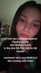 Hayley James and Nathan Scott: The Ultimate Couple