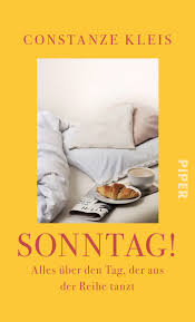 Wie der sonntag zum letzten tag der woche wurde und. Sonntag Von Constanze Kleis Piper