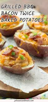 Grilled Bbq Bacon Twice Baked Potatoes Tender Potato Shells Stuffed With Mashed Potatoes Flavored Bbq Bacon Twice Baked Potatoes Vegetable Side Dishes Recipes