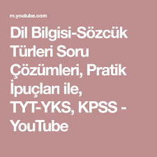 dil bilgisi sozcuk turleri soru cozumleri pratik ipuclari ile tyt yks kpss youtube ipuclari youtube dil