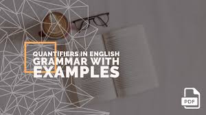 There isn't much (flour)/a lot. Quantifiers In English Grammar With Examples Pdf English Compositions