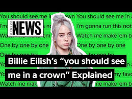 Billie Eilish You Should See Me In A Crown Lyrics Genius Lyrics