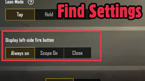 Bgmi Pubg Mobile Games Find Display Left Side Fire Button Basic Settings Youtube