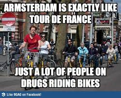 Amsterdam Is Exactly Like Tour De France Funny People Quotes Funny People Funny Cartoon Photos
