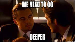The best memes from instagram, facebook, vine, and twitter about inception meme. We Need To Go Deeper Know Your Meme