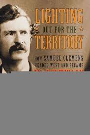 Lighting Out for the Territory: How Samuel Clemens Headed West and Became  Mark Twain: Roy Morris Jr.: 9781416598664: Amazon.com: Books