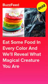 Eat Some Food In Every Color And We Ll Reveal What Magical Creature You Are Quizzes Food Food Quiz Quizzes For Fun