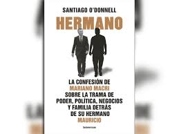 Crudo y puro en ese sentido, contó a la nación un exfuncionario que accedió a fragmentos de primer tiempo, que tendrá el sello de editorial planeta y se presentará el. Anticipo Exclusivo De Hermano El Libro Que Revela Negocios Y Secretos De La Familia De Mauricio Macri Infobae