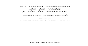 Libro gratis es una de las tiendas en línea favoritas para comprar el libro tibetano de la vida y la muerte pdf descargar gratis a precios mucho más bajos de lo que pagaría si compra en amazon y otros servicios similares. El Libro Tibetano De La Vida Y La Muerte Sogyal Rimpoche Pdf Document