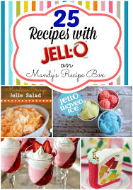 25 Recipes With Jello Jello Recipes Food Delicious Desserts