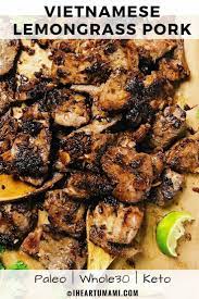 Vietnamese Lemongrass Pork Perfect Bbq Recipe Recipe Paleo Pork Recipes Paleo Recipes Dinner Lemongrass Recipes
