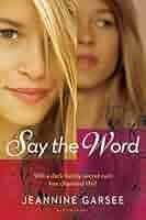 Say the Word: 9781599906133: Garsee, Jeannine: Books