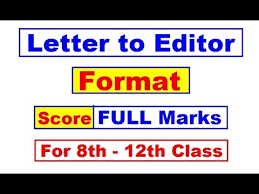 These letters are the most common form of formal letters. Letter To Editor Format For Class 8 9 10 11 And 12 Letter To Editor Format For Class 11 And 12 Youtube