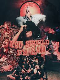 You should be sad (stylized in sentence case) is a song recorded by american singer halsey. Another Fan Made Poster For You Should Be Sad Halsey