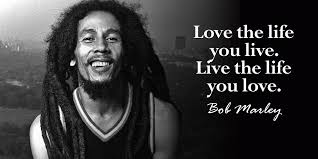 111 bob marley song quotes. ØªÙˆÙŠØªØ± Anne Maria Yritys Ø¹Ù„Ù‰ ØªÙˆÙŠØªØ± Love The Life You Live Live The Life You Love Bob Marley Quote Https T Co Kvixs86snz