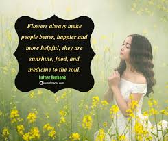 People are always with us, because they are in our hearts and in our memory. 35 Beautiful Flower Quotes To Celebrate Life Hope And Love Sayingimages Com