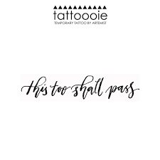 Pissed, jane turns around and gives her swap mom the same treatment. Tattoooie Temporary Tattoo This Too Shall Pass Shopee Philippines