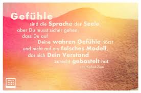 Gefühle Sind Die Sprache Der Seele Aber Du Musst Sicher