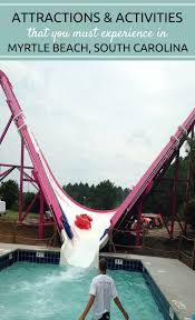 Learn More About Some Of The Fun Exciting And Family Friendly Attractions In Myrtle Be Myrtle Beach Attractions Myrtle Beach Water Park Myrtle Beach Vacation