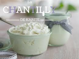 Chantilly De Karite Recette Miss Petits Produits Chantilly De Karite Recette De Chantilly Karite