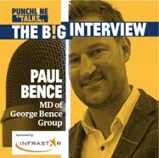 Punchline Talks! The B!G Interview with Paul Bence, MD of George Bence Group