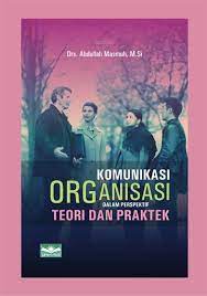 Komunikasi organisasi meliputi pesan dan arusnya, tujuan, arah dan media. Komunikasi Organisasi Umm Press