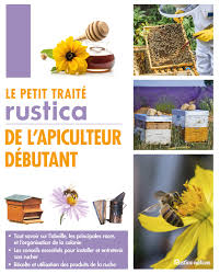 L'apiculture et la fabrication d'une ruche, comment construire une ruche, conseils et plans pour l'apiculture pratiquée à des fins de rentabilité élevée met en péril le bon état des colonies et nuit à la qualité des tout savoir sur les abeilles et l'apiculture de melchior biri : Amazon Fr Le Petit Traite Rustica De L Apiculteur Debutant Fert Gilles Fert Paul Livres