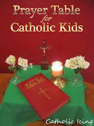 How To Make A Prayer Table For Catholic Kids Catholic Kids Catholic Teaching Catholic Homeschool
