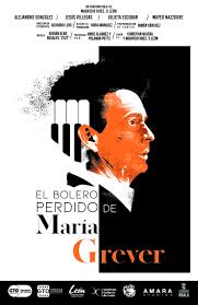 La investigadora nayeli nesme sostiene que maría grever era un centro de atención artística. El Bolero Perdido De Maria Grever 2019 Imdb