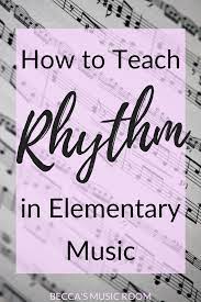 How To Teach Rhythm In Elementary Music - Becca's Music Room