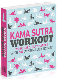 Книга «Kama Sutra Workout: Work Hard, Play Harder with 300 Sensual  Sexercises» – , купить по цене 570 на YAKABOO: 9780241313619