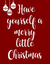 Have Yourself A Merry Little Christmas Print