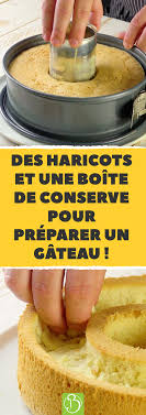 Des Haricots Et Une Boite De Conserve Pour Preparer Un Gateau Recette De Gateau Cremeux A La Vanille Et Aux Fruits Recettes De Cuisine Recette Gateau Recette