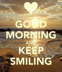 Keep Smiling Good Morning Picture Funny Good Morning Memes Morning Pictures
